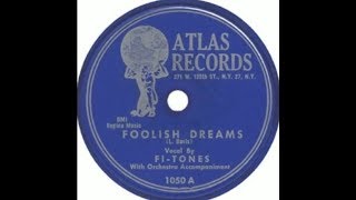 The Fi TonesFoolish Dreams 1955 Doo Wop HD Quality [upl. by Magnien]