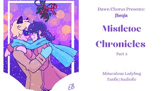 Mistletoe Chronicles Part 3 Marichat Fluff Dance Miraculous Ladybug FanficAudiofic [upl. by Ahsratal]