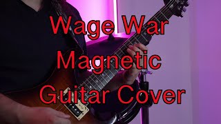 “Magnetic”WAGE WAR Guitar Cover [upl. by Aleka847]