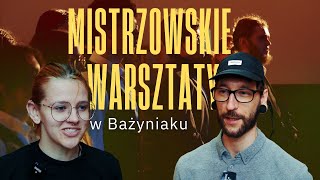 Mistrzowskie Warsztaty w Bażyniaku [upl. by Yclehc334]