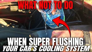 What not to do when super flushing your car’s cooling system [upl. by Tuorah]