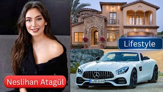 Neslihan Atagül Unveiling the Turkish Stars Journey and Lifestyle [upl. by Balfour]