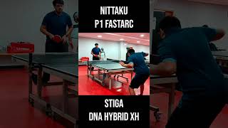 Nittaku P1 Fast arc Vs Stiga DNA Hybrid XH [upl. by Lauritz]