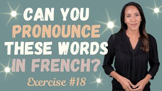 Perfect Your French Pronunciation Exercise 18 [upl. by Canotas]