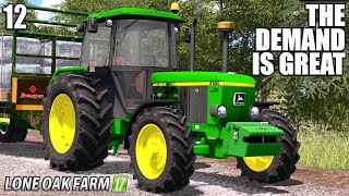 THE DEMAND IS GREAT  Lone Oak Farm  Farming Simulator 17  12 [upl. by Torrell]