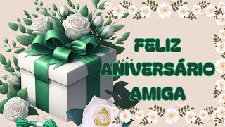 Para uma Amiga Especial no Dia do Seu Aniversário Feliz Aniversário Amiga [upl. by Leandra]