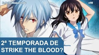 Chance de 2ª temporada de Strike the Blood  IntoxiResponde 16 [upl. by Vitus]