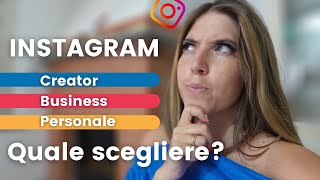 Come scegliere il profilo Instagram corretto  Creator Personale o Business [upl. by Cheria415]