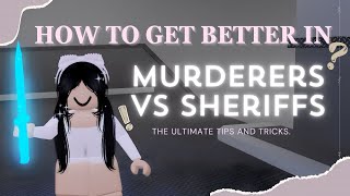 How to get better in Murderers vs Sheriffs  Tips and Tricks [upl. by Ainorev]