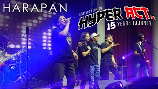 HYPER ACT  HARAPAN 15 Years Journey Concert 2024 [upl. by Philander77]