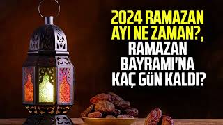 2024 Ramazan Bayramı Ne Zaman ⭐️ İlk Oruç Başlangıcı Ne Zaman [upl. by Nibla919]