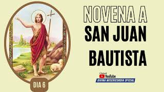 DIA 6 NOVENA A SAN JUAN BAUTISTA [upl. by Lund]