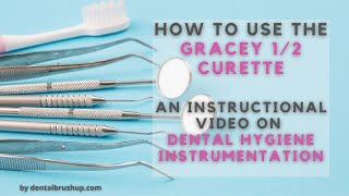 How to use the Gracey 12 Curette [upl. by Aitsirt]