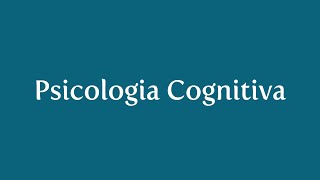 O que é Psicologia Cognitiva [upl. by Dnalyaw889]