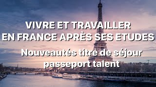 COMMENT TRAVAILLER EN FRANCE APRES SES ETUDES  Titre de séjour passeport talent salarié qualifié [upl. by Novat]