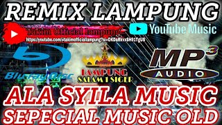 REMIX LAMPUNG TERBARU 2024  ALA SYILA MUSIC BANDAR LAMPUNG  SPECIAL MUSIC OLD  FULL BASS [upl. by Trebmer]