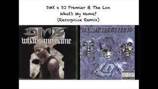 DMX x DJ Premier amp The Lox  Whats My Name Recognize RemixMashup [upl. by Avehstab537]