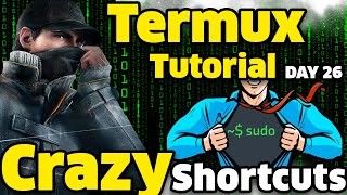 Termux Tutorial for Beginners Termux Crazy Shortcuts 🔥🔥🔥🔥  Day 26 [upl. by Wrench]