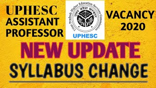 NEW UPDATESyllabus changeUPHESC Assistant professor 2020 [upl. by Imoin]