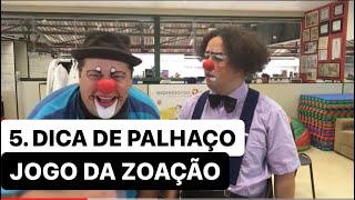 5º  Dica de palhaço  Jogo da Zoação [upl. by Ardelia884]