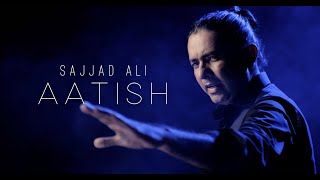 Sajjad Ali  AATISH Official Music Video [upl. by Giacobo882]