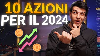 Le 10 migliori azioni del 2024 ci investo [upl. by Taam]