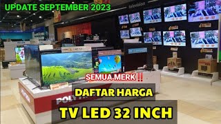 HARGA TV 32 INCH SEMUA MERK TERBARU 2023  Berikut Spesifikasi  Update September 2023 [upl. by Etnaed105]