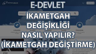 EDevlet İkametgah Nasıl Değiştirilir İkametgah Değiştirme [upl. by Sallad]