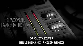 DJ Quicksilver  Bellissima DJ Philip Remix HQ [upl. by Retse38]