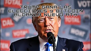 Trump gana las elecciones y Bitcoin alcanza nuevo ATH  061124 [upl. by Aliekat742]