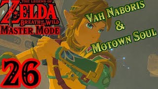 Zelda BotW MASTER MODE 26  Vah Naboris amp Motown Soul [upl. by Seilenna331]