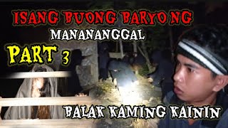 PART 3 ANG PAG ATAKE NG BUONG BRGY NG MANANANGGAL kritikal [upl. by Chlori]