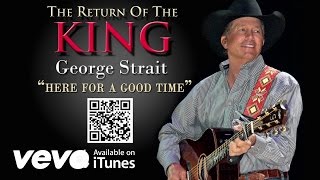 George Strait  Here For A Good Time Official Audio [upl. by Samot]