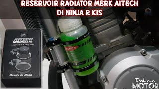 Reservoir Radiator Merk Aitech di Ninja R KisRSS  dolananmotor [upl. by Darcy]