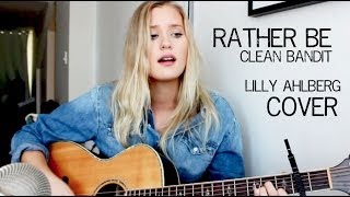 Rather Be  Clean Bandit Cover by Lilly Ahlberg [upl. by Liponis]