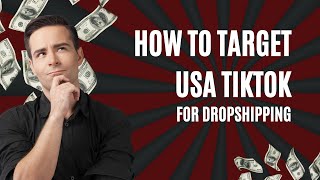 How To Target USA TikTok For Dropshipping StepBy Step Guide [upl. by Akem]