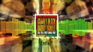 CHARLY BLACK💢DADDY YANKEE💢PARTY ANIMAL💢LEO AGUILAR💢REMIX [upl. by Eillor]