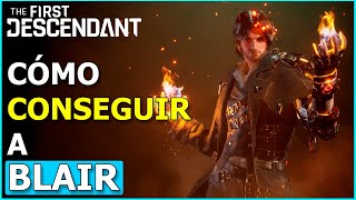 🔥 Cómo CONSEGUIR a BLAIR Gratis en The First Descendant [upl. by Noed392]