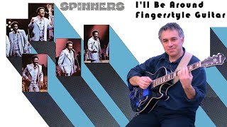 Ill Be Around The Spinners fingerstyleguitar spinners [upl. by Ennair]