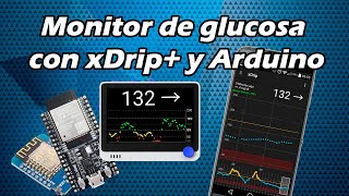 Monitor de Glucosa con xDrip y Arduino [upl. by Aleet]