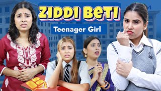 ZIDDI BETI  Story Of A Teenager  Sbabli [upl. by Mandel]