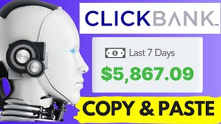 Copy amp Paste To Earn 586709 QUICKLY With Clickbank Affiliate Marketing AI TRICK [upl. by Aennil711]