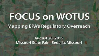 Focus on WOTUS  Mapping EPAs Regulatory Overreach [upl. by Purity104]