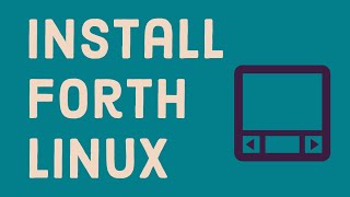 How to Install Forth Lang on All Linux Distros [upl. by Grosvenor806]