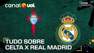 CELTA X REAL MADRID ONDE ASSISTIR TRANSMISSÃO AO VIVO E HORÁRIO POR LA LIGA [upl. by Graves564]