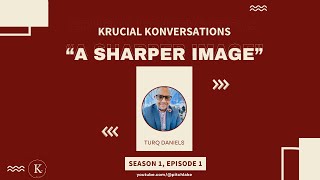 Episode 1 A Sharper Image with Turq Daniels [upl. by Ettegroeg]