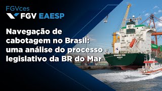 Navegação de cabotagem no Brasil uma análise do processo legislativo da BR do Mar  Introdução [upl. by Tserof]