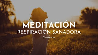 MEDITACIÓN SANADORA 🌼 35 minutos RELAJACIÓN profunda  Respiración consciente Gabriela Litschi [upl. by Veator]