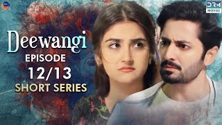 Deewangi  Short Series  Ep 12  Danish Taimoor Hiba Bukhari  A Love And Hate Story  C4B2F [upl. by Portie991]