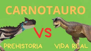 PREHISTORIA VS VIDA REAL  Carnotauro [upl. by Fabiolas957]